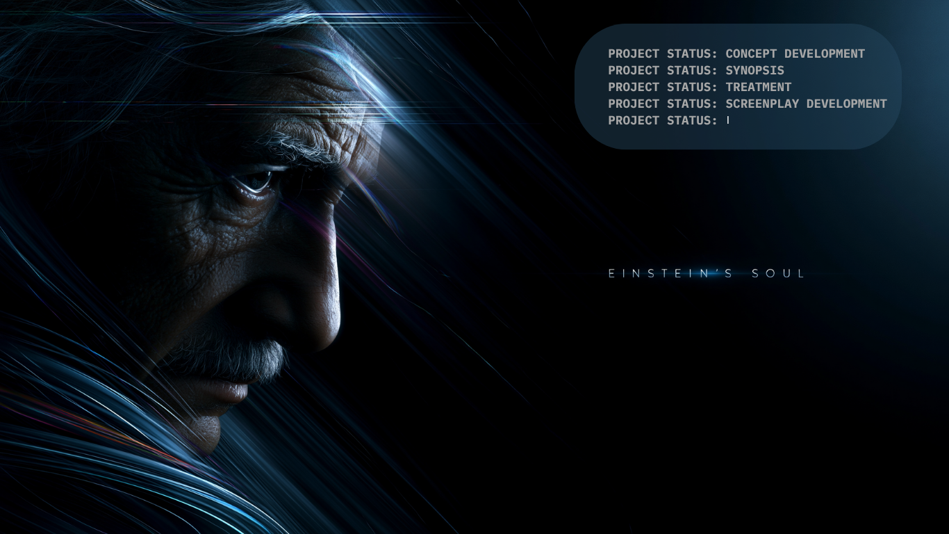 Einstein's Soul — a new film project, currently in development